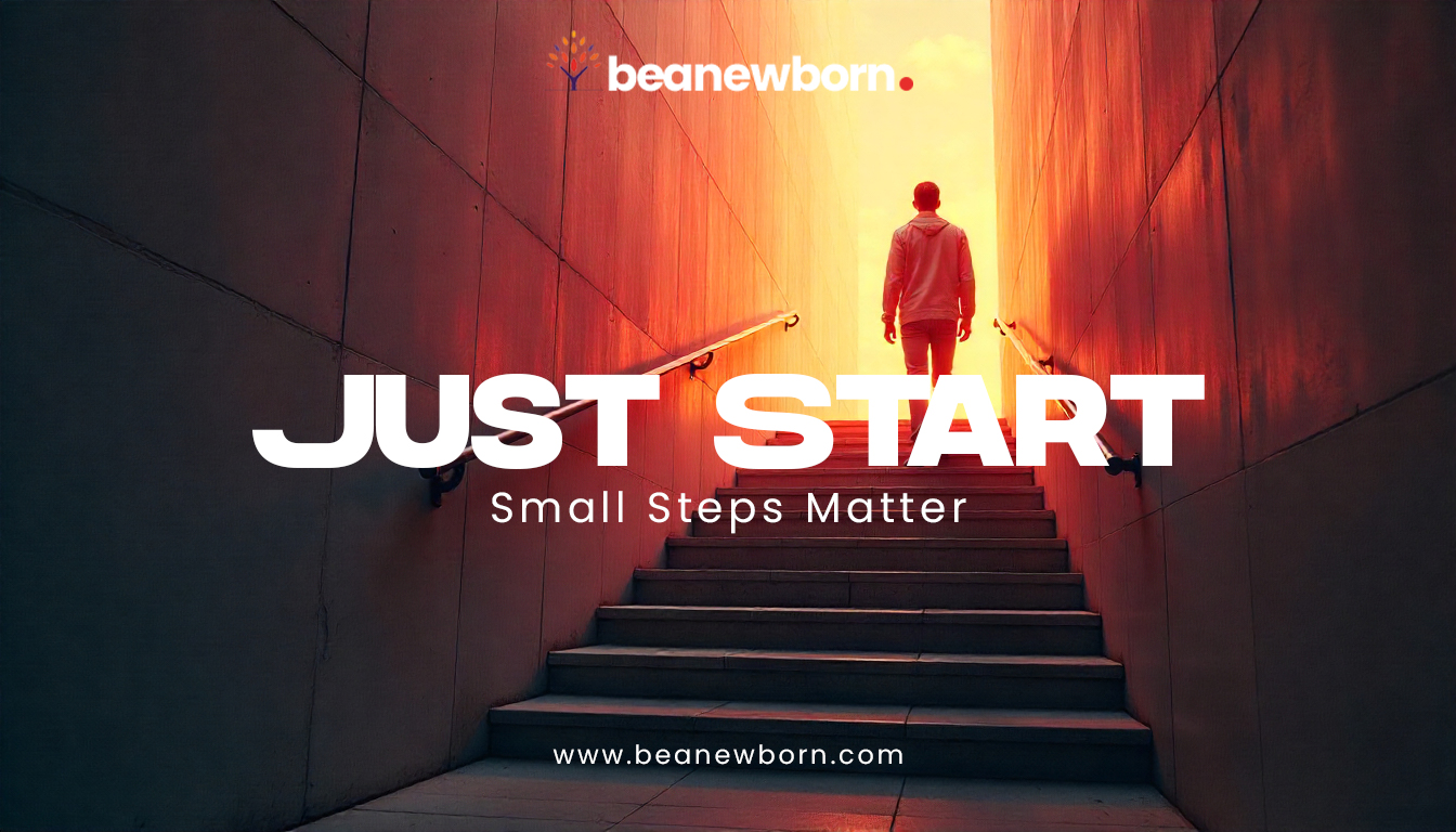 Start Small, Just Start: The Secret to Building Something That Lasts